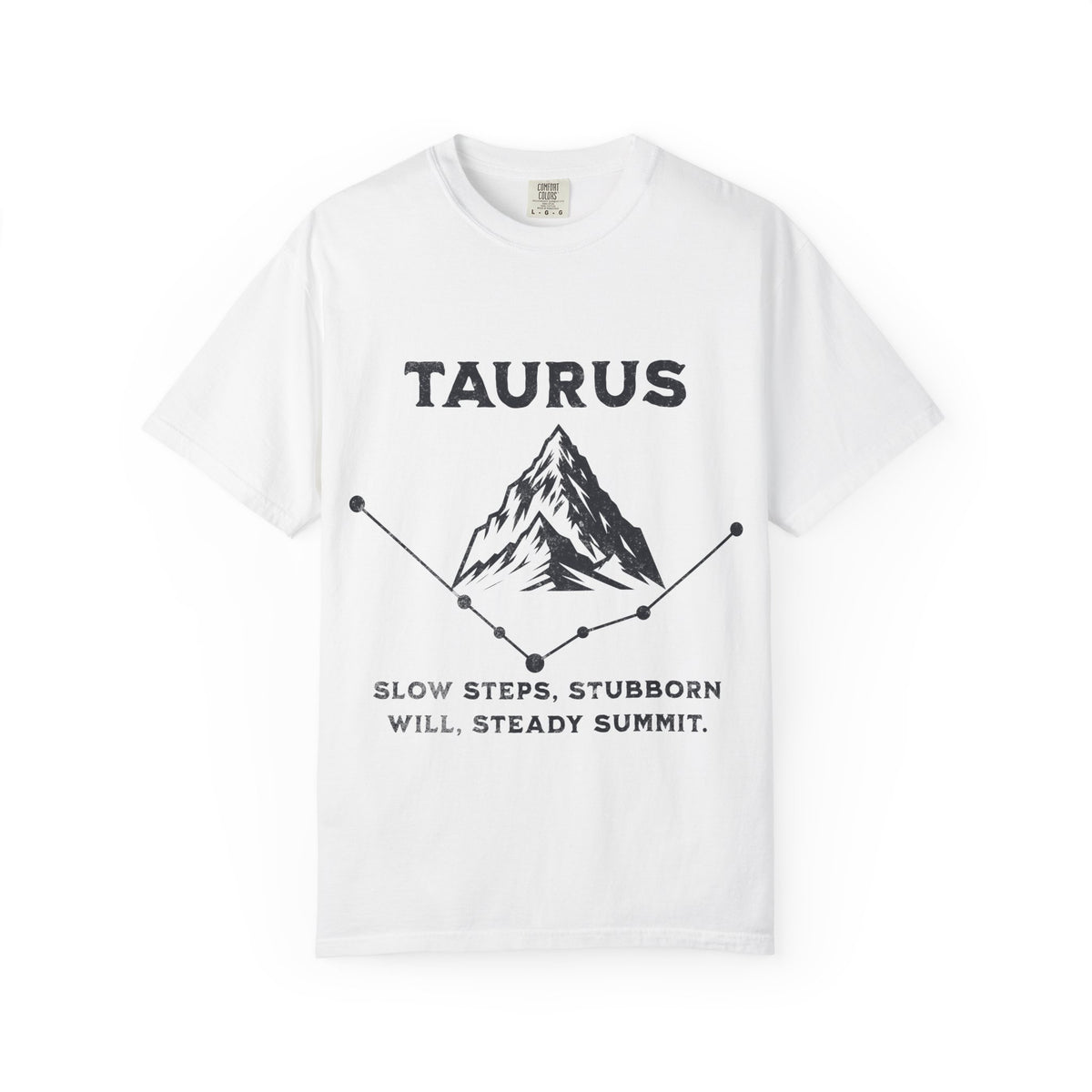 Taurus Mountain Illustration T-shirt | Zodiac Constellation, Steady Summit Quote