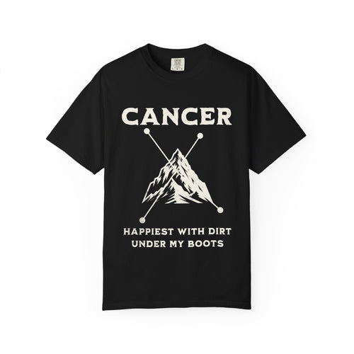 Cancer zodiac mountain T-Shirt | Happiest with dirt under my boots
